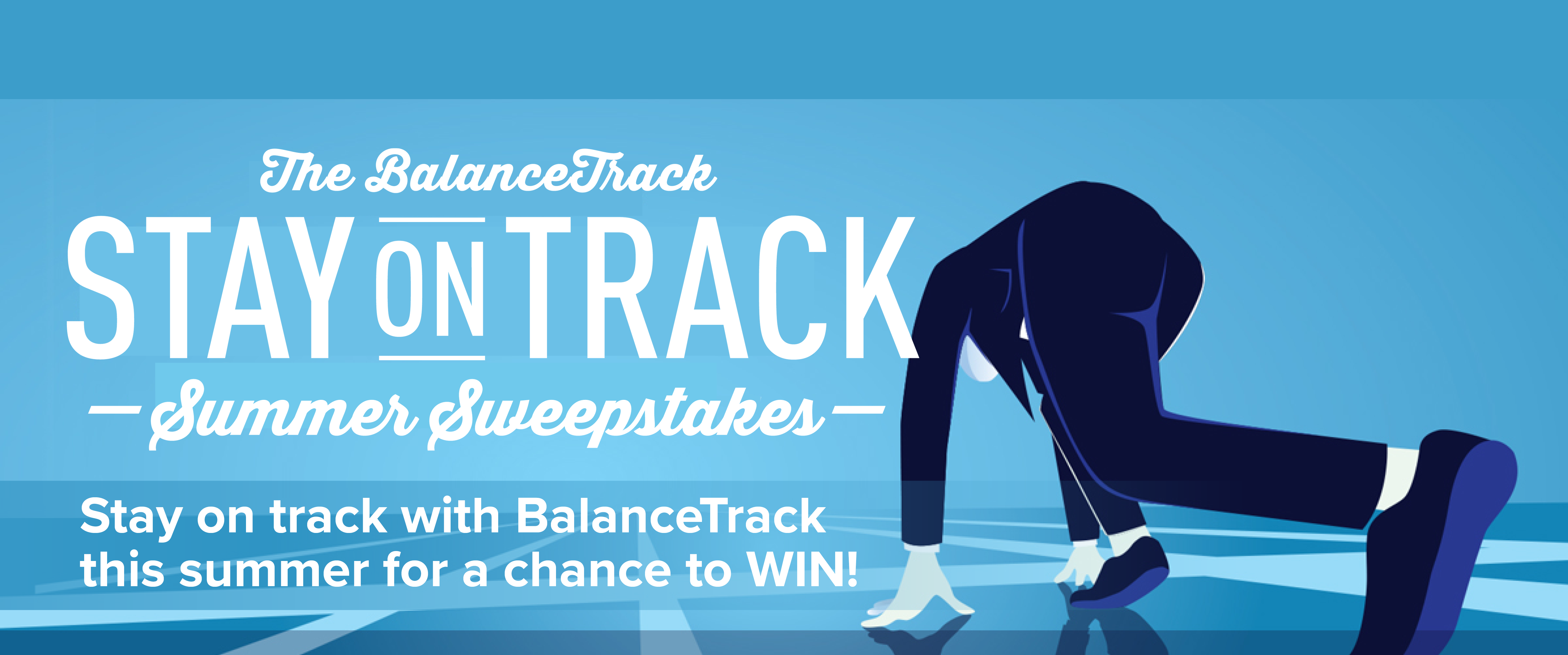 The BalanceTrack Stay on Track summer contest Stay on track with BalanceTrack this summer for a chance to WIN!