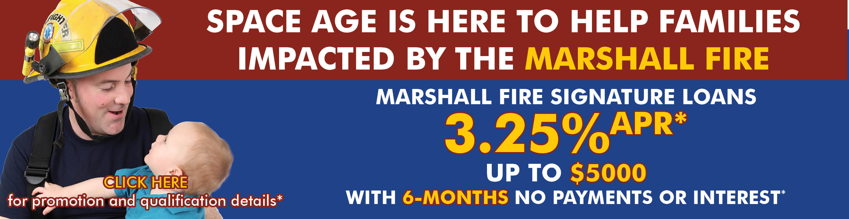 Marshall Fire Relief Loan at 3.25% APR on up to $5000 with 6-Month No Payments or Interest.