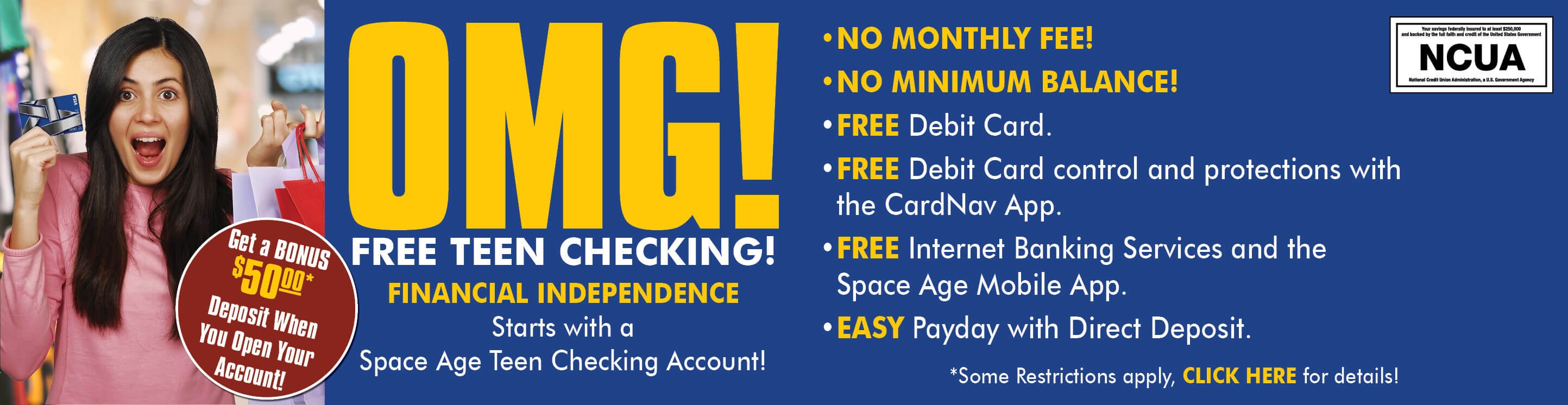 OMG! Free Teen Checking! Financial Independence starts with a Space Age Teen Checking Account.