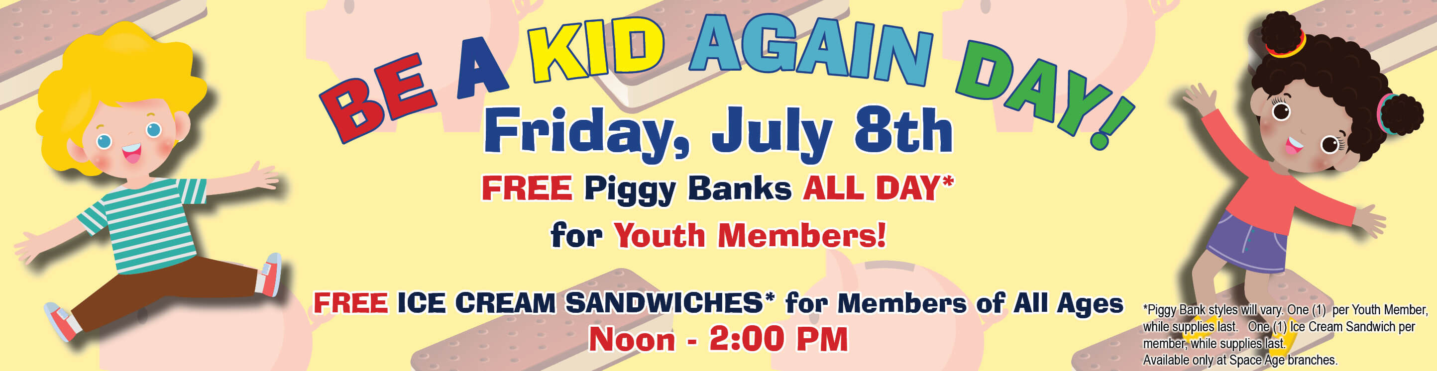 Be A Kid Again Day Free Piggy Banks and Ice Cream Sandwiches Noon - 2PM