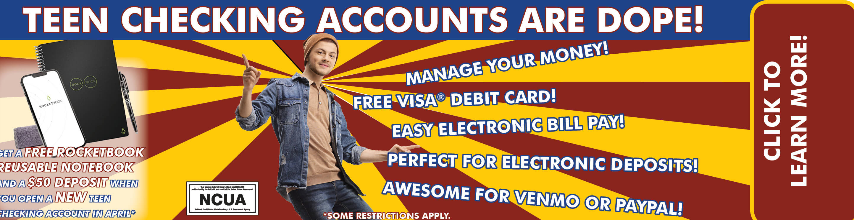 Open a NEW teen checking account and get a $50 Deposit and a FREE Rocketbook!