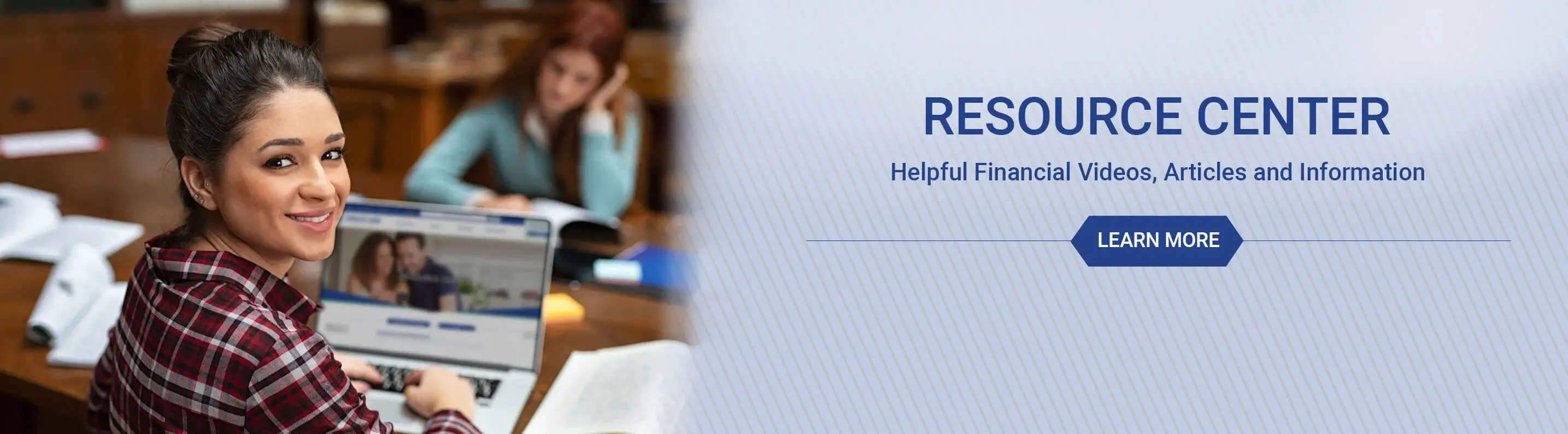 Resource Center - Helpful Financial Videos, Articles and Information. Learn more