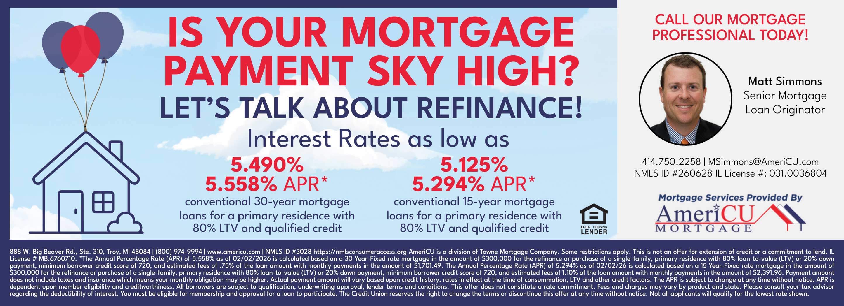 Is your mortgage payment sky high? Let's talk about refinance! Interest rates as low as 5.490%, 5.558% APR: conventional 30-year mortgage loans for a primary residence with 80% LTV and qualified credit. 5.125%, 5.294% APR: conventional 15-year mortgage loans for a primary residence with 80% LTV and qualified credit.