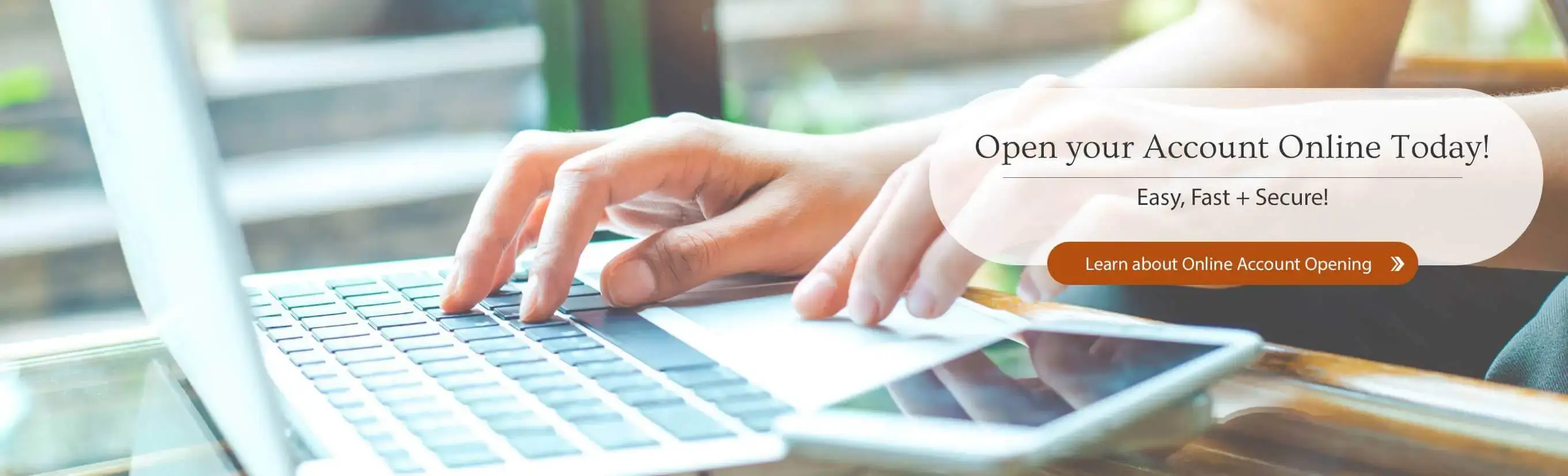 Open your account online today! easy, fast + secure! learn about online account opening