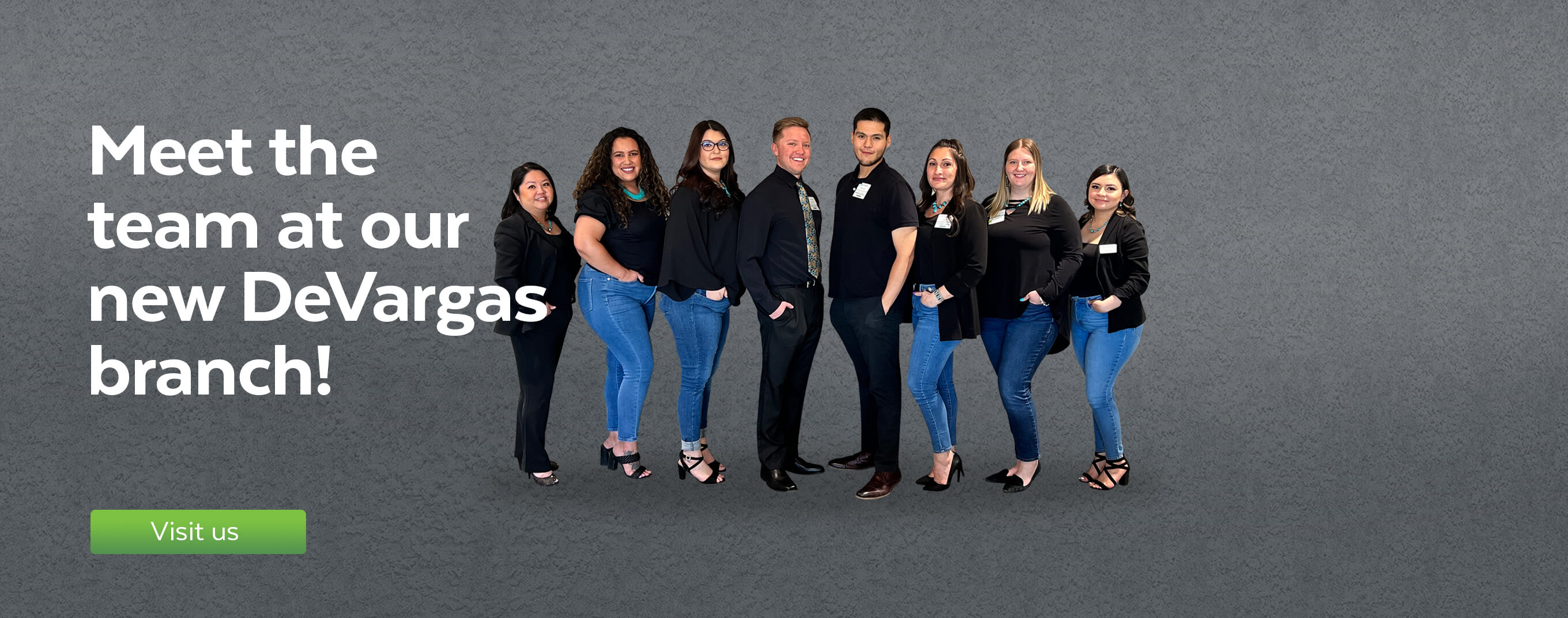 Meet the team at our new DeVargas branch!