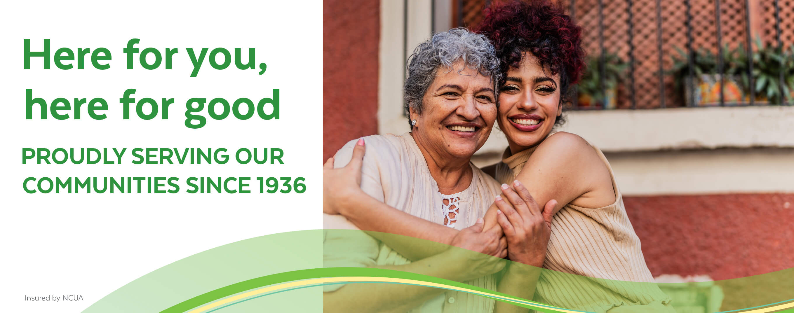 Here for you, here for good. Proudly serving communities since 1936