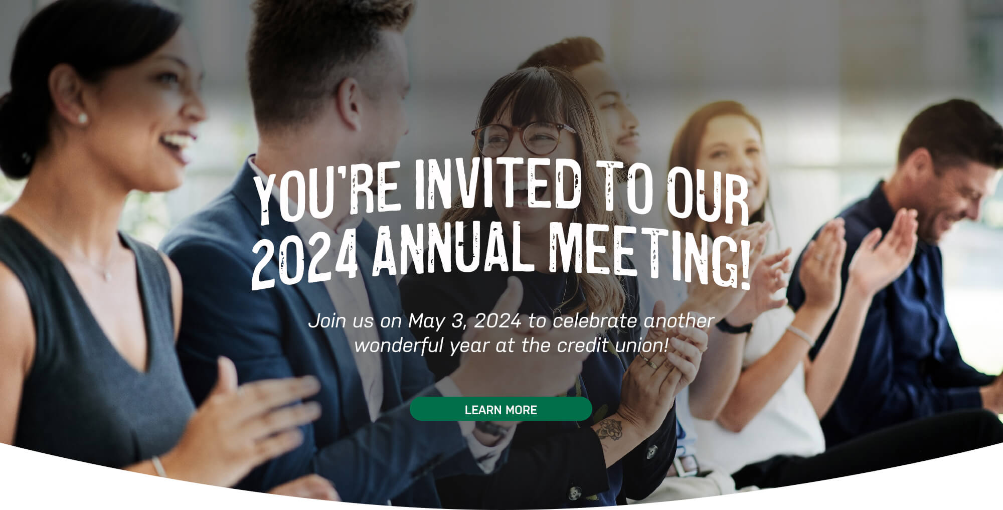 You're invited to our 2024 Annual Meeting! Join us on May 3, 2024 to celebrate another wonderful year at the credit union! Learn more