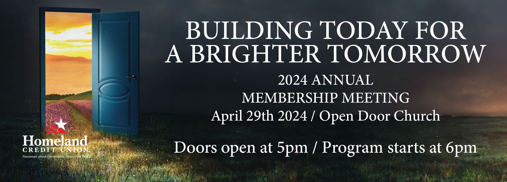Building today for a brighter tomorrow. 2024 Annual Membership Meeting. April 29th 2024. Open Door Church. Doors open at 5pm. Program starts at 6pm.