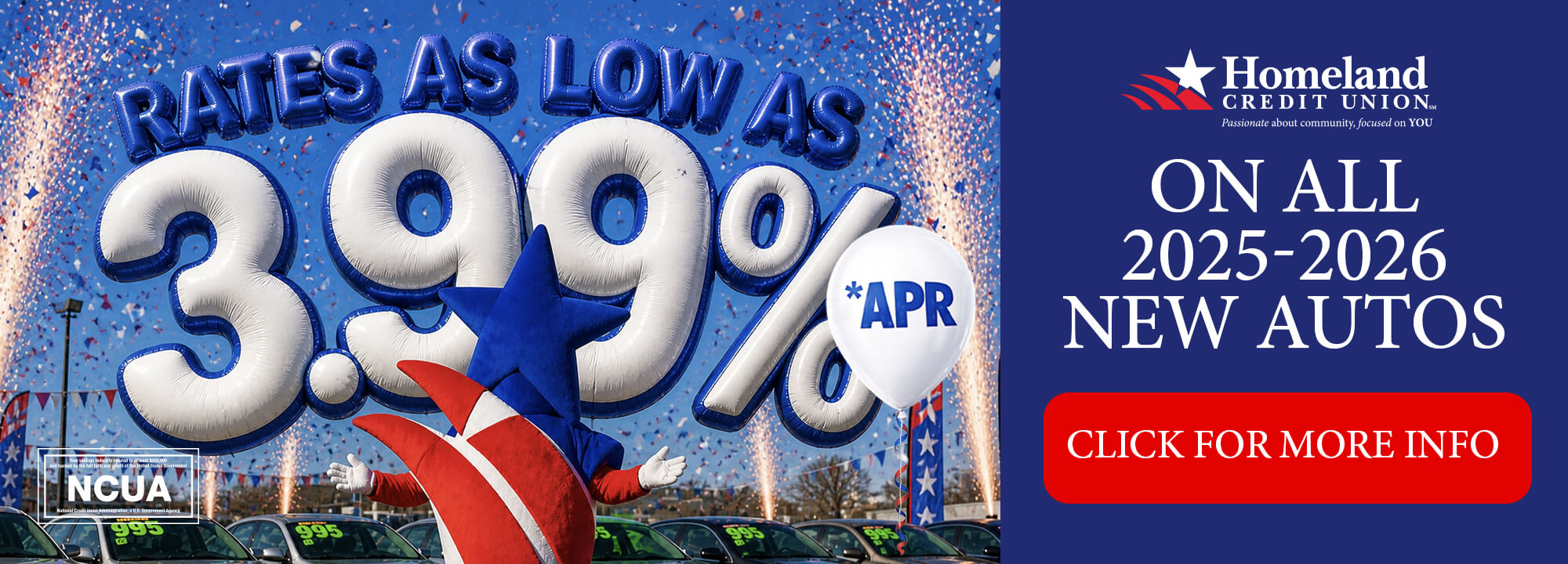 Rates as low as 3.99% *APR on all 2025-2026 new autos. *Click for more info.