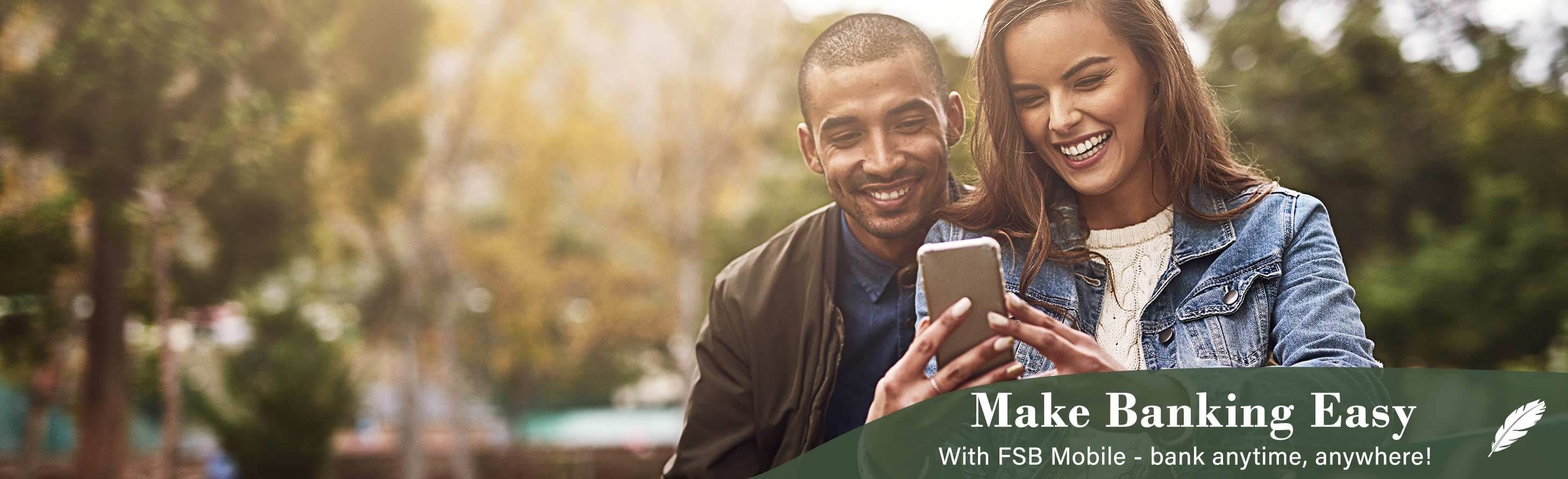 Make banking easy. With FSB mobile - bank anytime, anywhere!