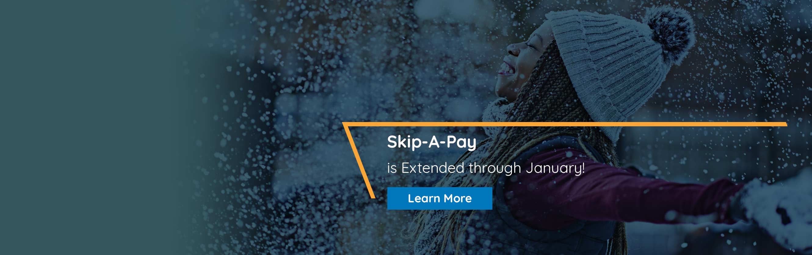 Skip-A-Pay is Extended through January | Learn More