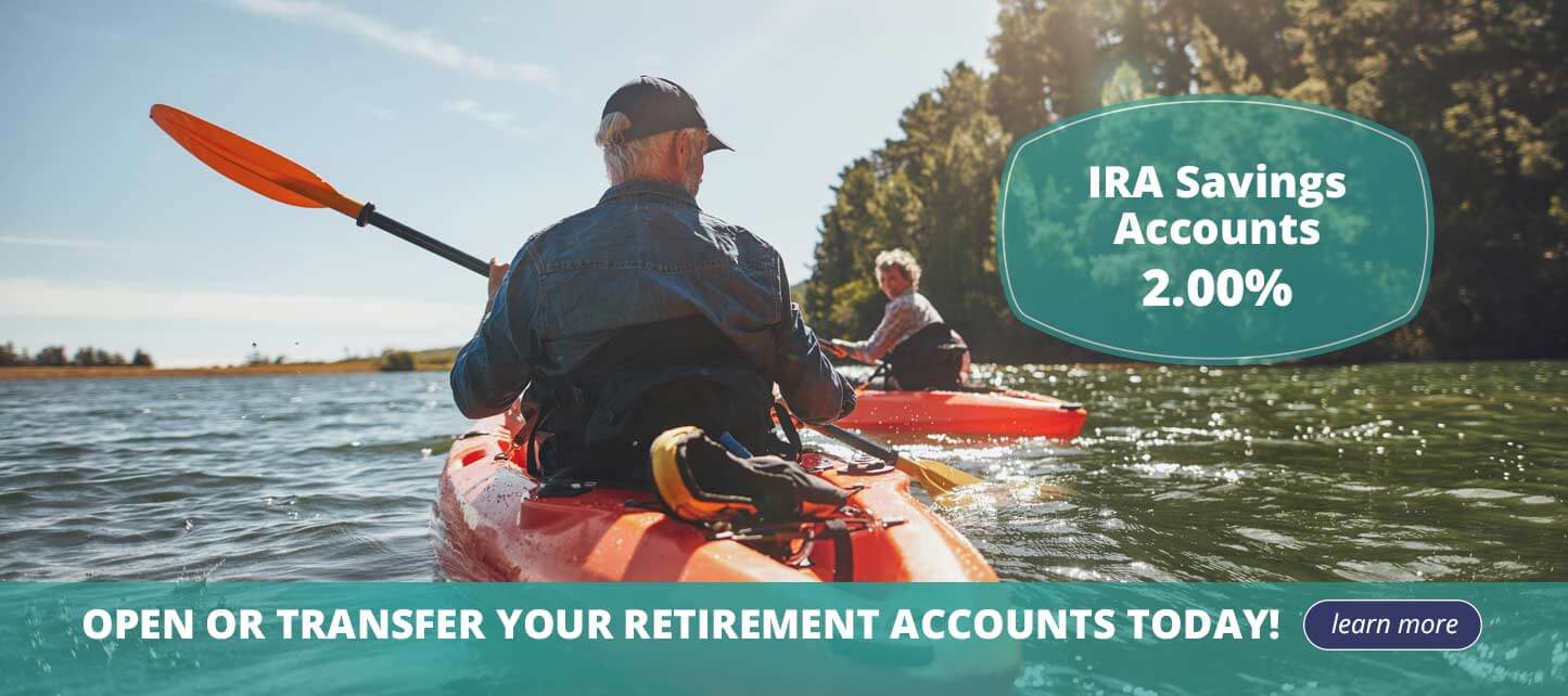 IRA Savings Accounts 2.00%. Open or transfer your retirement accounts today! Learn more.