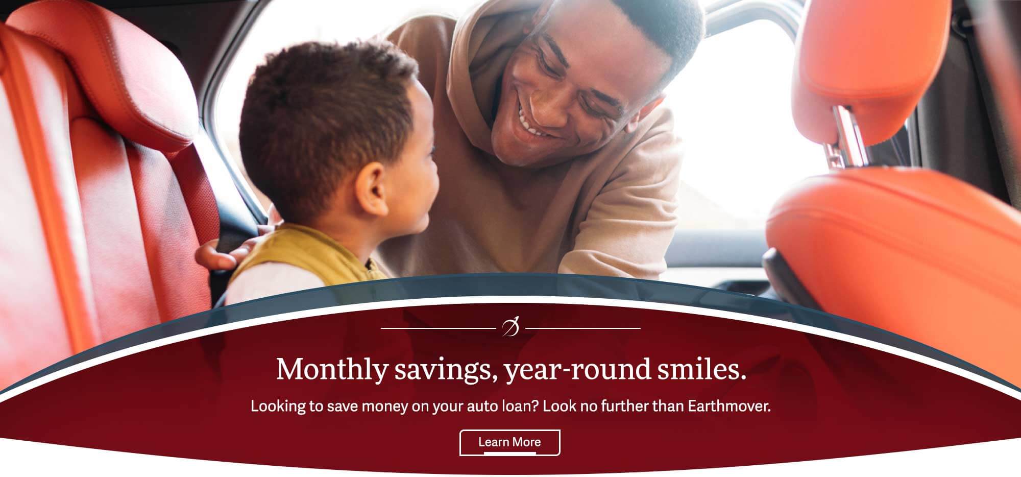 Auto Loans_Monthly savings, year-round smiles. 
