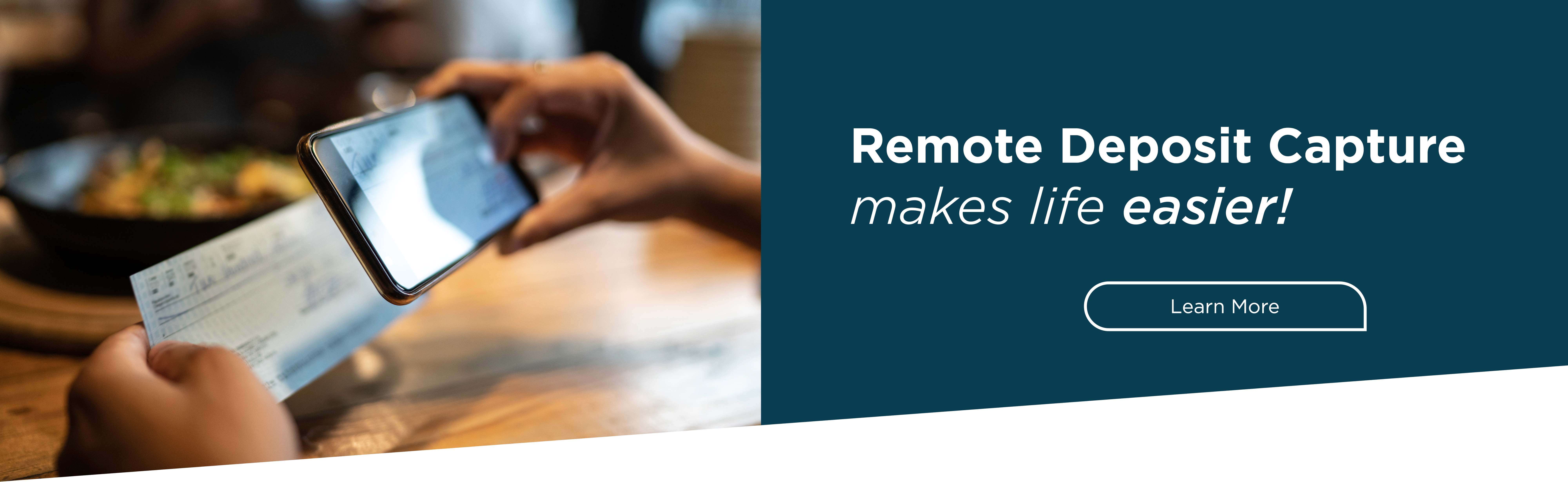 Remote Deposit Capture makes life easier! Learn More.