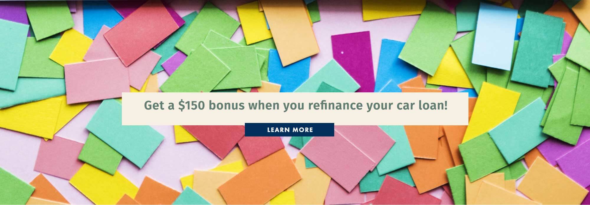 Get a $150 bonus when you refinance your car loan!