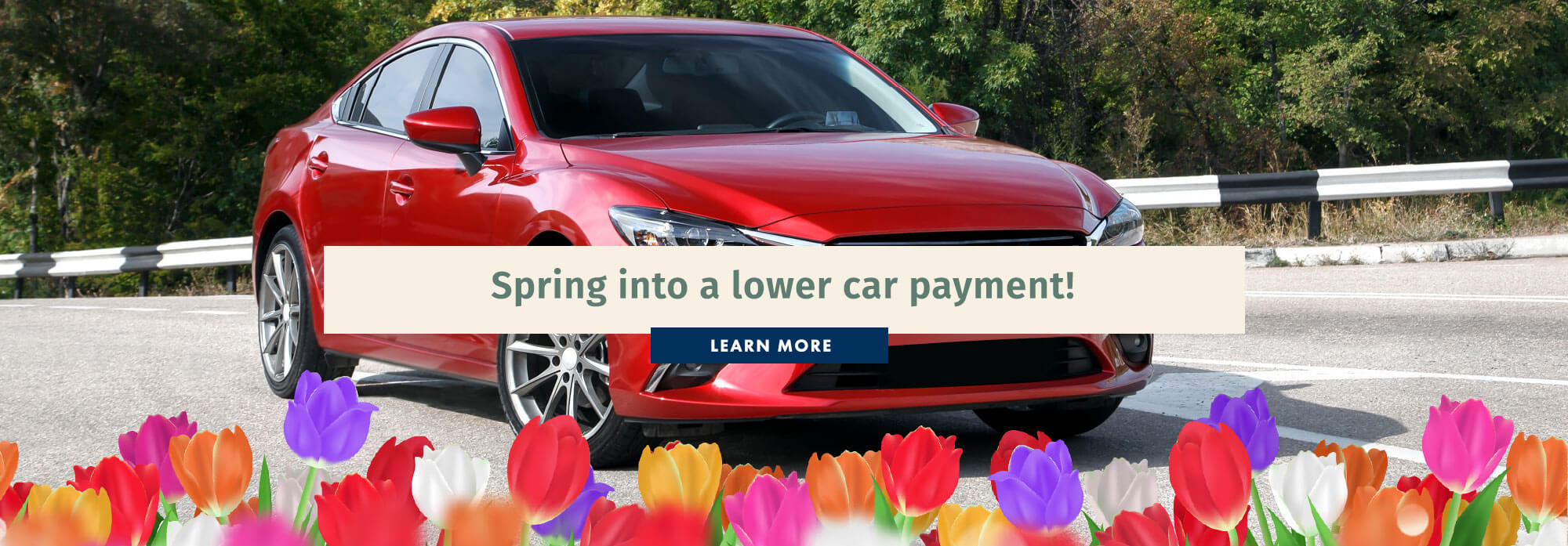 Spring into a lower car payment! Learn More.