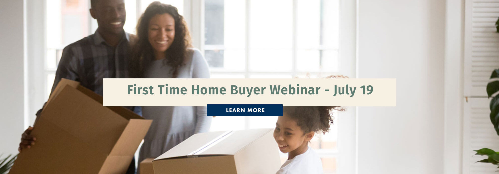 First Time Home Buyer Webinar - July 19
