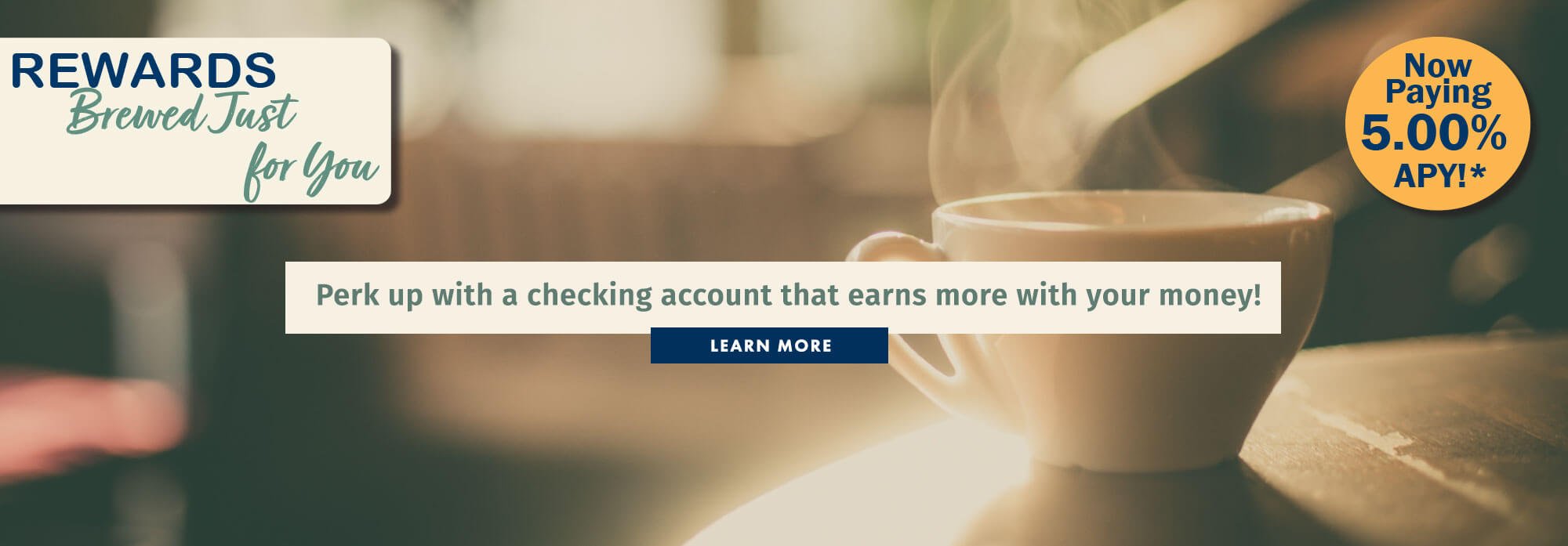 Perk up with a checking account that earns more with your money!