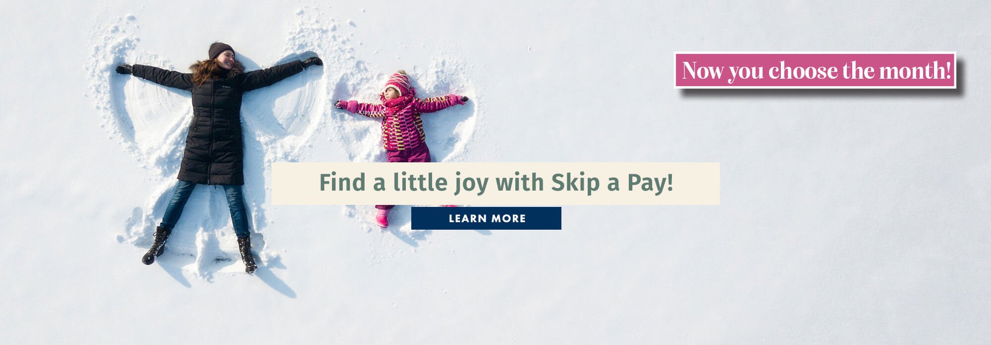 Find a little joy with Skip a Pay!