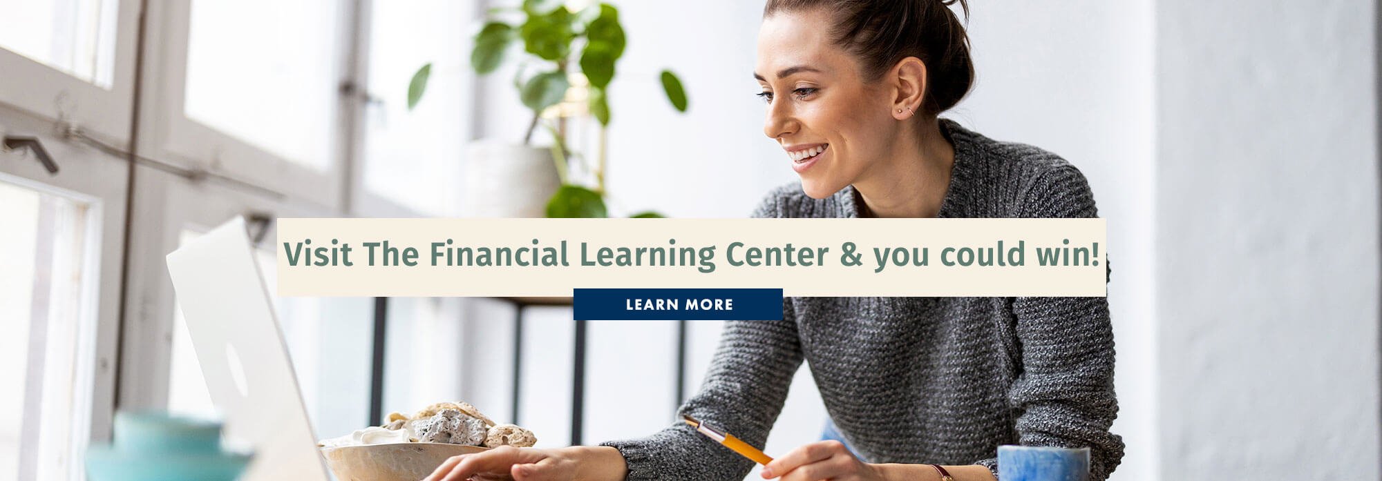 Visit the Financial Learning Center & you could win!