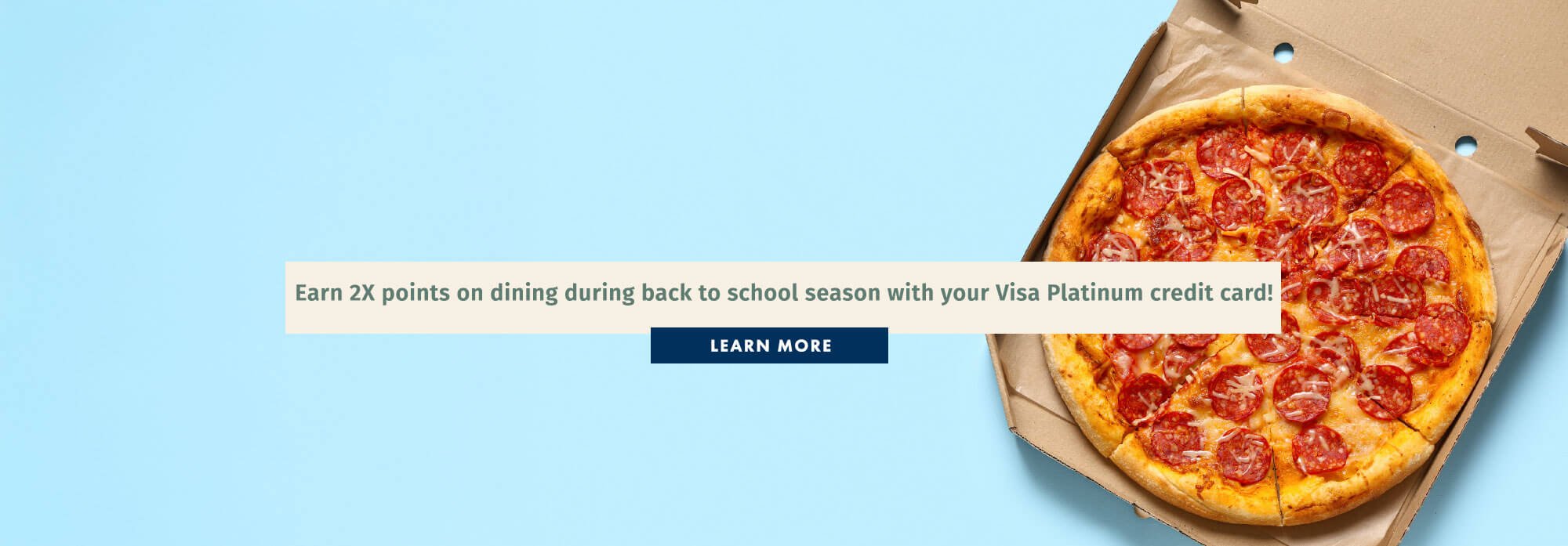 Earn 2X points on dining during back to school season with your Visa Platinum credit card!