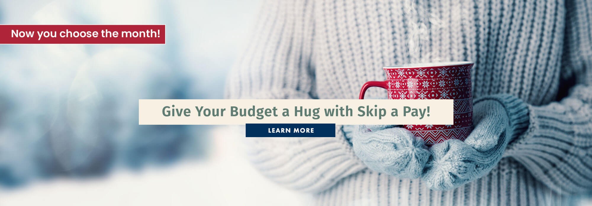 Give Your Budget a Hug with Skip a Pay!