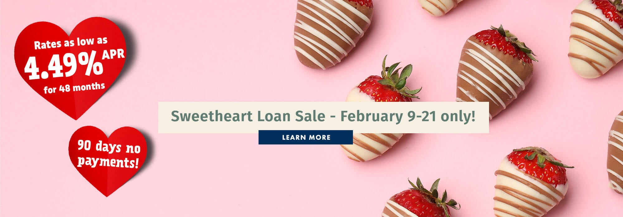 Sweetheart Loan Sale - February 9-21 only!