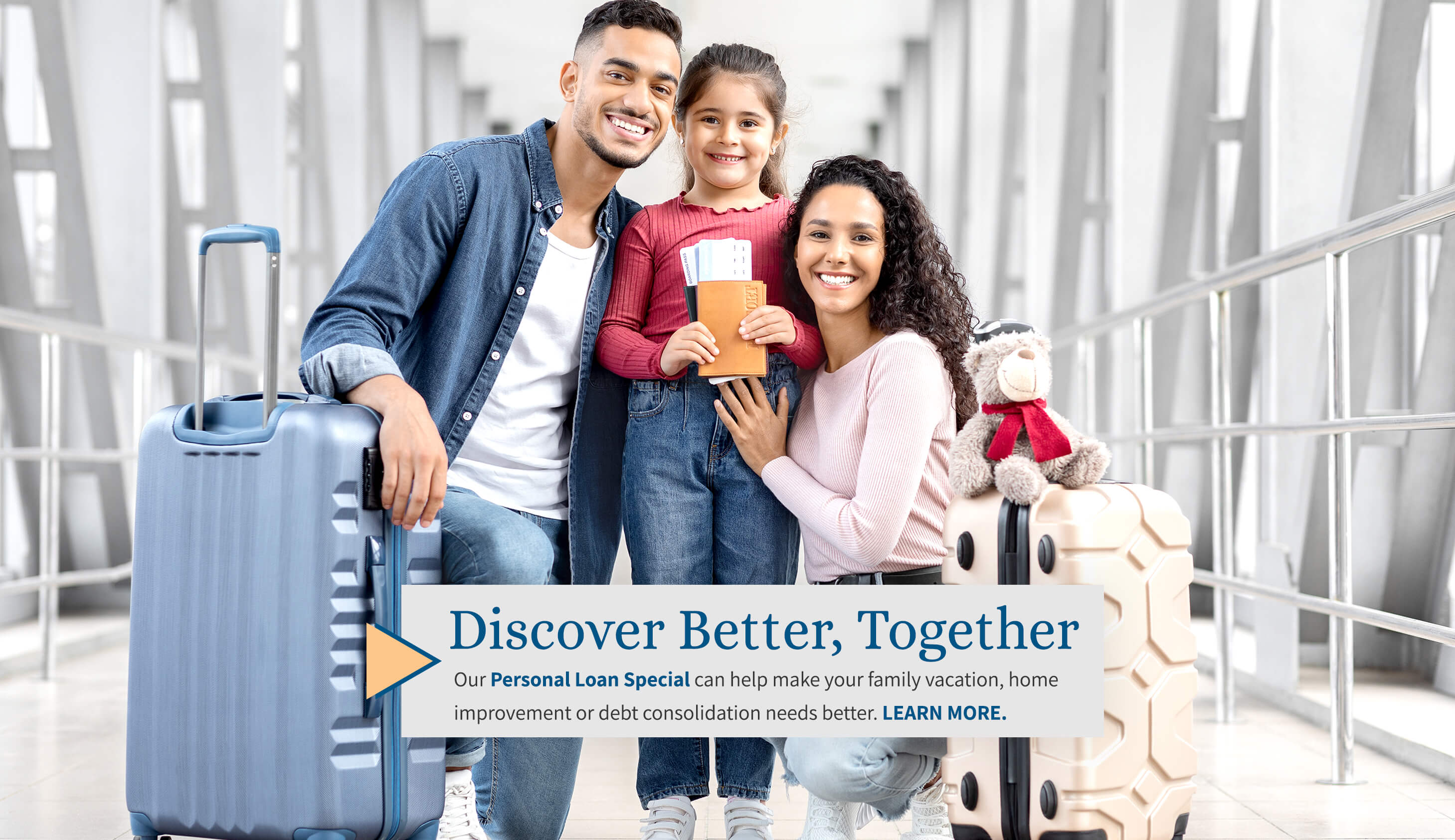 Discover Better, Together. Lending you a helping hand with a Personal Loan Special for all your debt consolidation, home improvement, or other needs. Learn More.