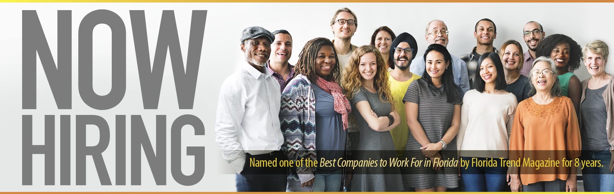 Named one of the Best Companies to Work For in Florida by Florida Trend Magazine for 8 years. 