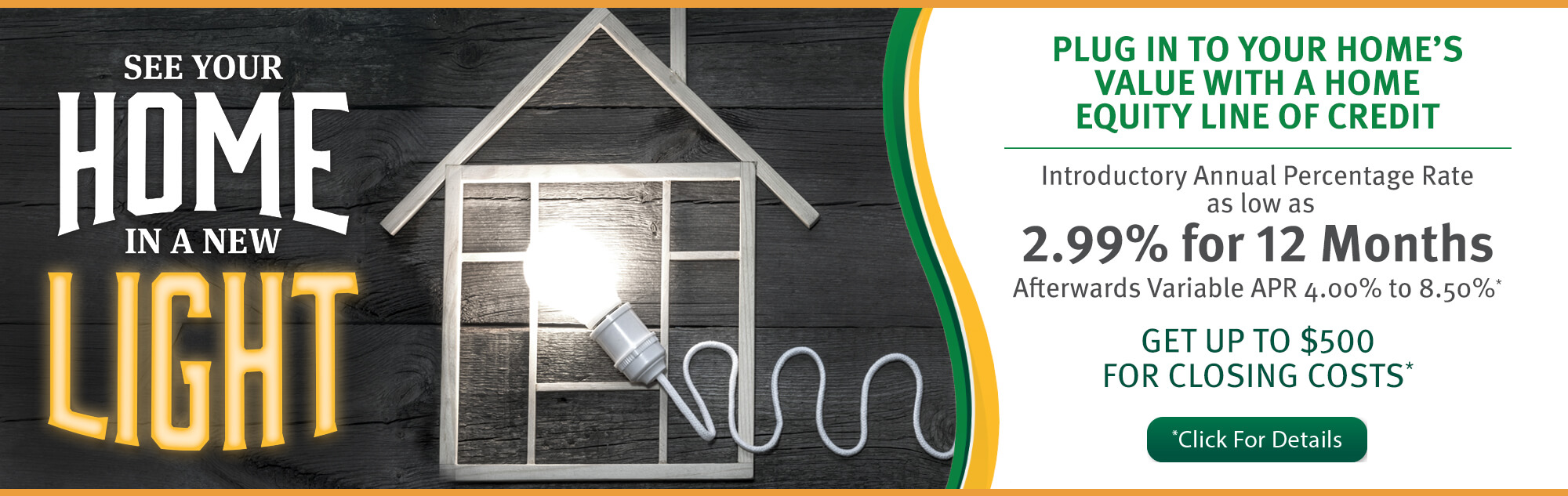 See Your Home in a new light - Plug in to your home's value with a home equity line of credit