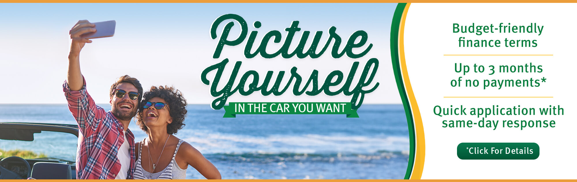 Picture Yourself In The Car You Want - Budget-friendly finance terms - Up to 3 months of no payments* - Quick application with same-day response - Click For Details 