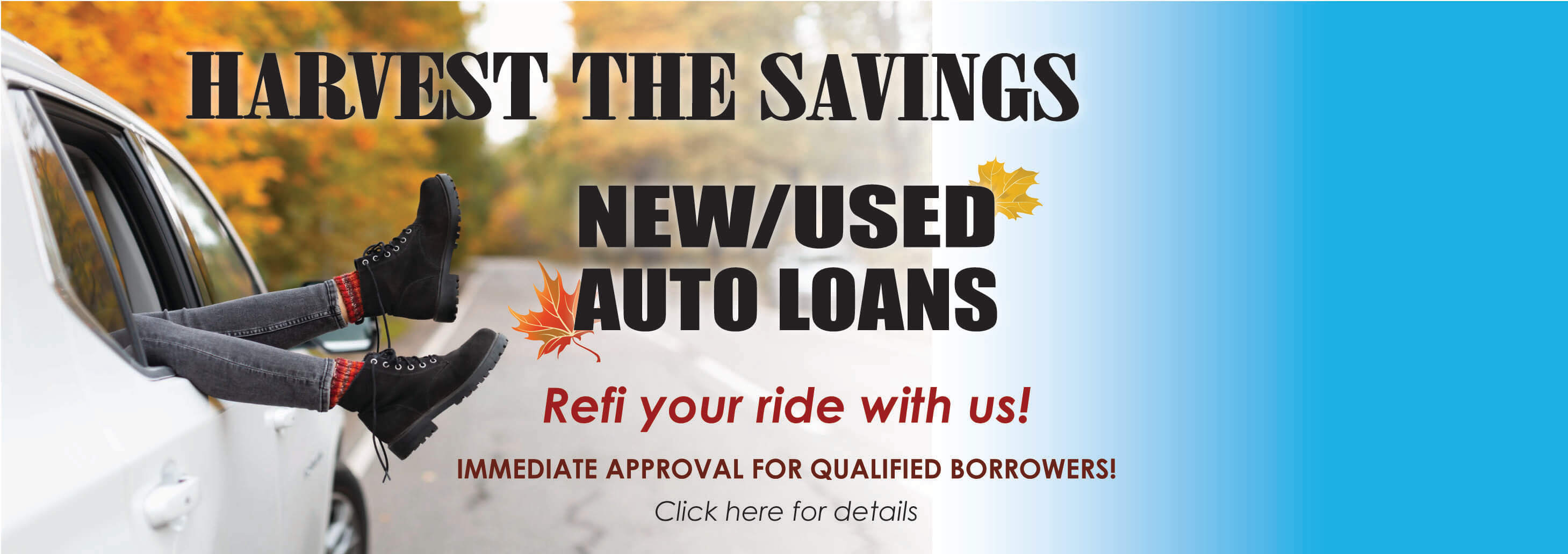 New/used auto loans. Low rates. Easily online application. Immediate approval for qualified borrowers! Click here for details.