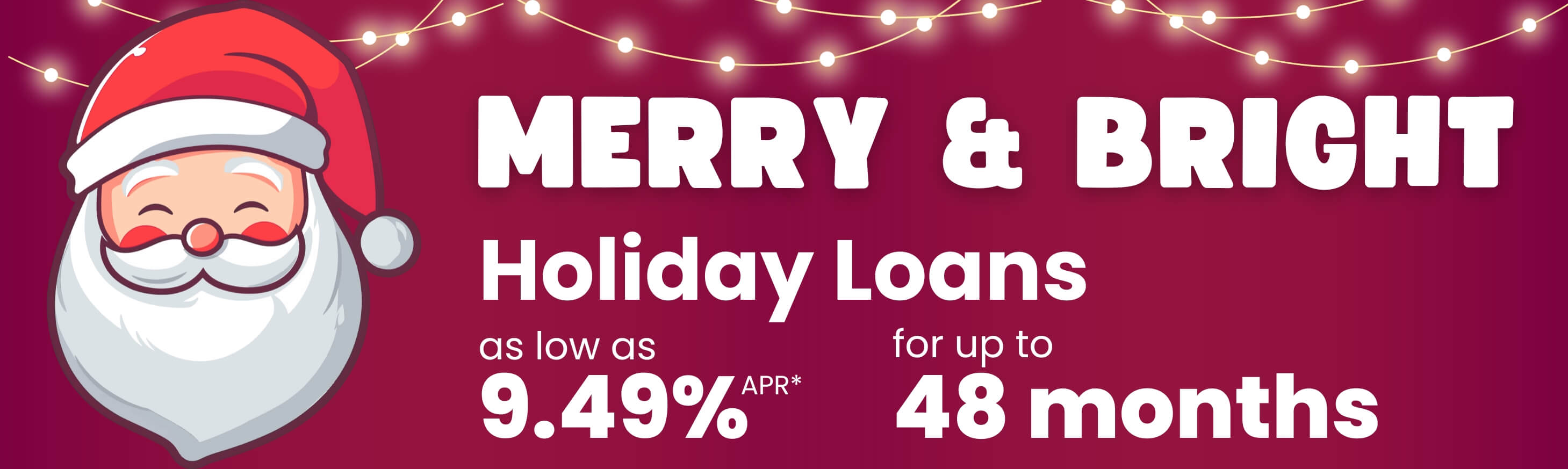 Holiday Loans are Here