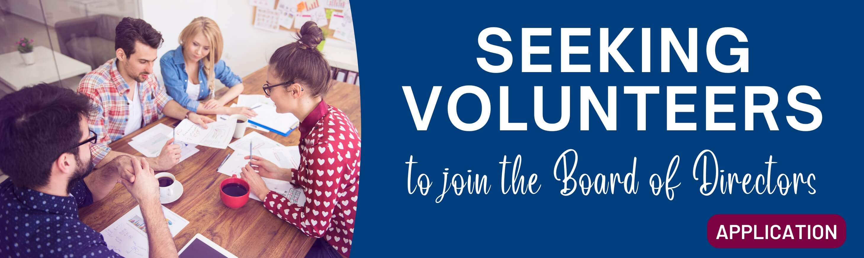 Seeking volunteers to serve on the board of directors