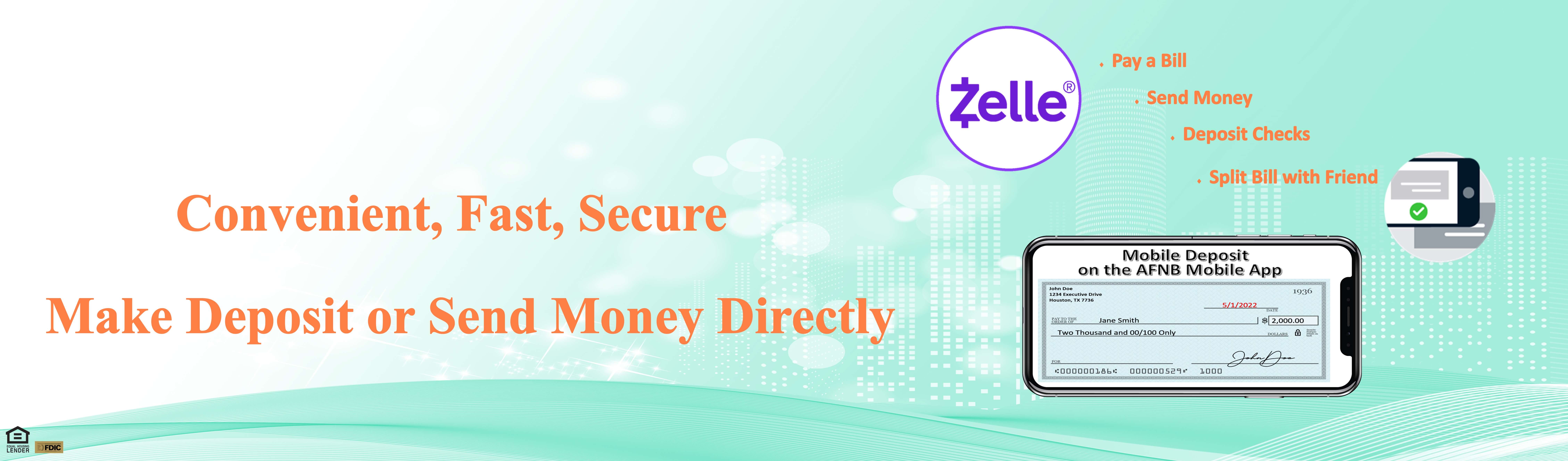 Convienent, Fast, Secure. Make deposit or send money directly. Zelle