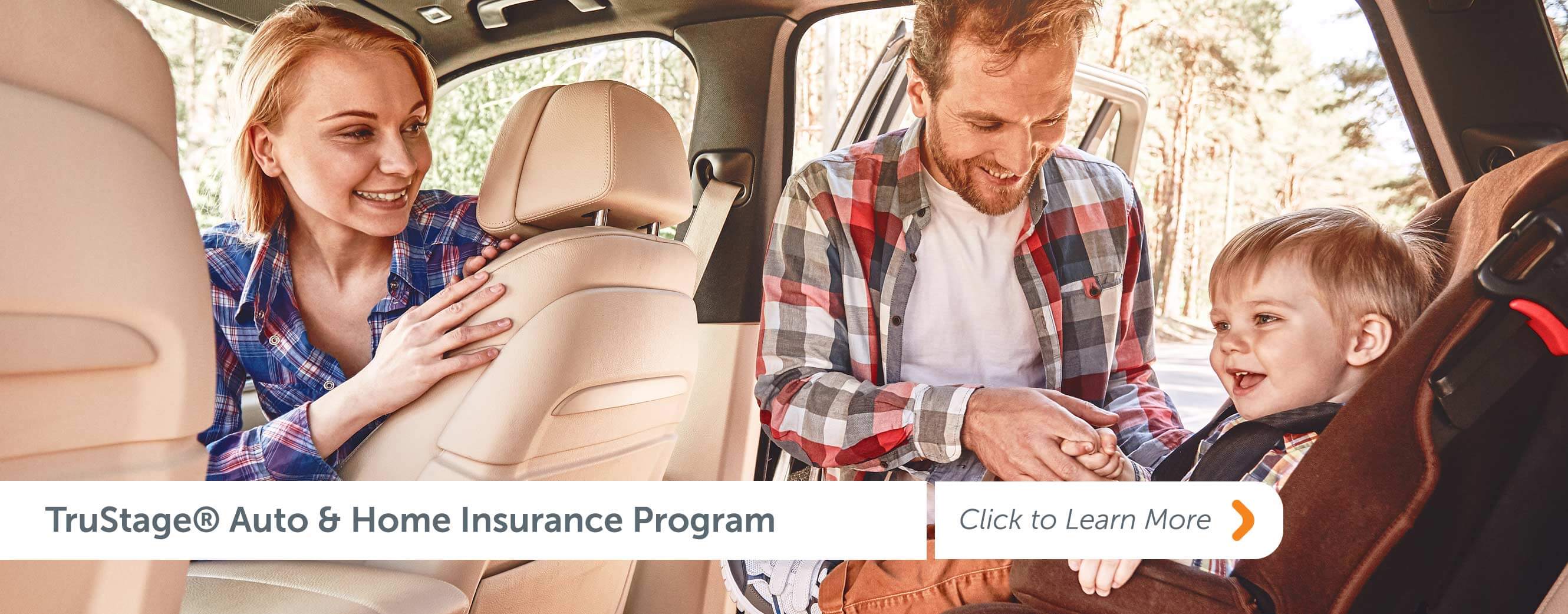 TruStage Auto and Home Insurance Program. Click to learn more!