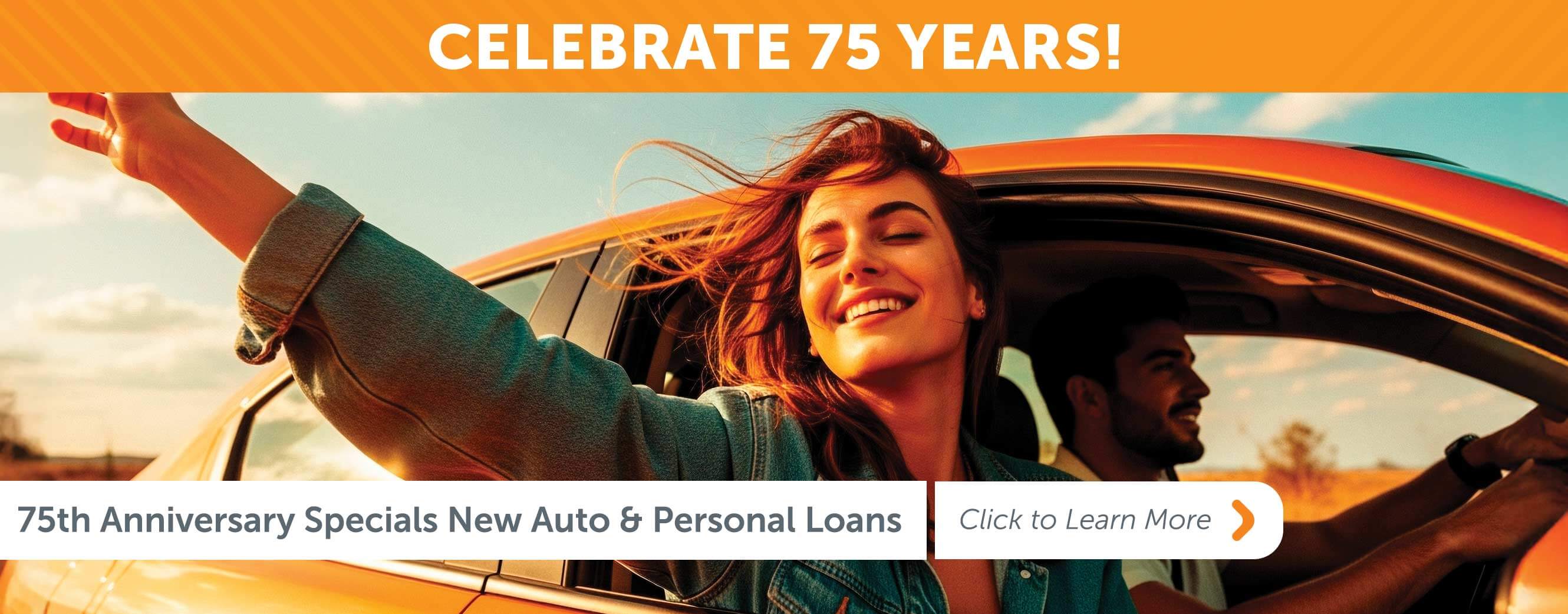 75th Anniversary Specials New Auto & Personal Loans Click to learn more
