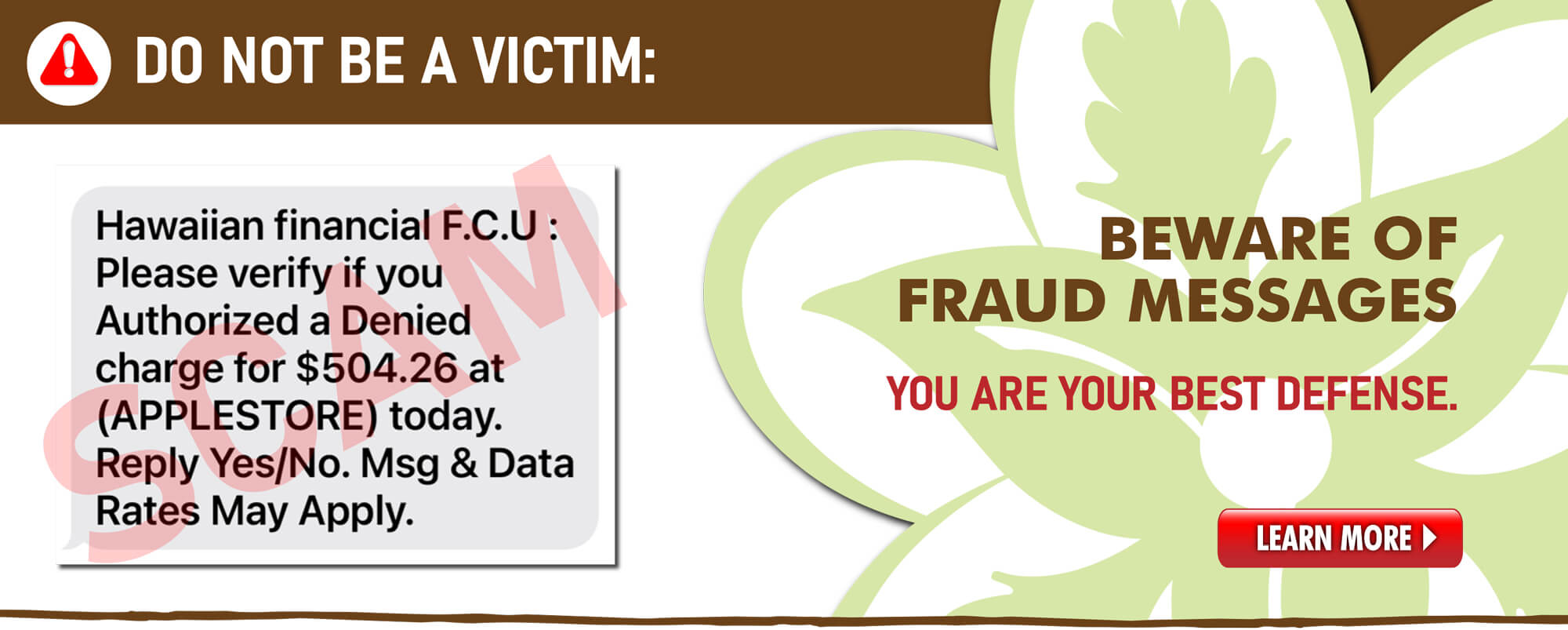 Increased volume of scamming text and calls - do not be a victim!  Click to learn more.