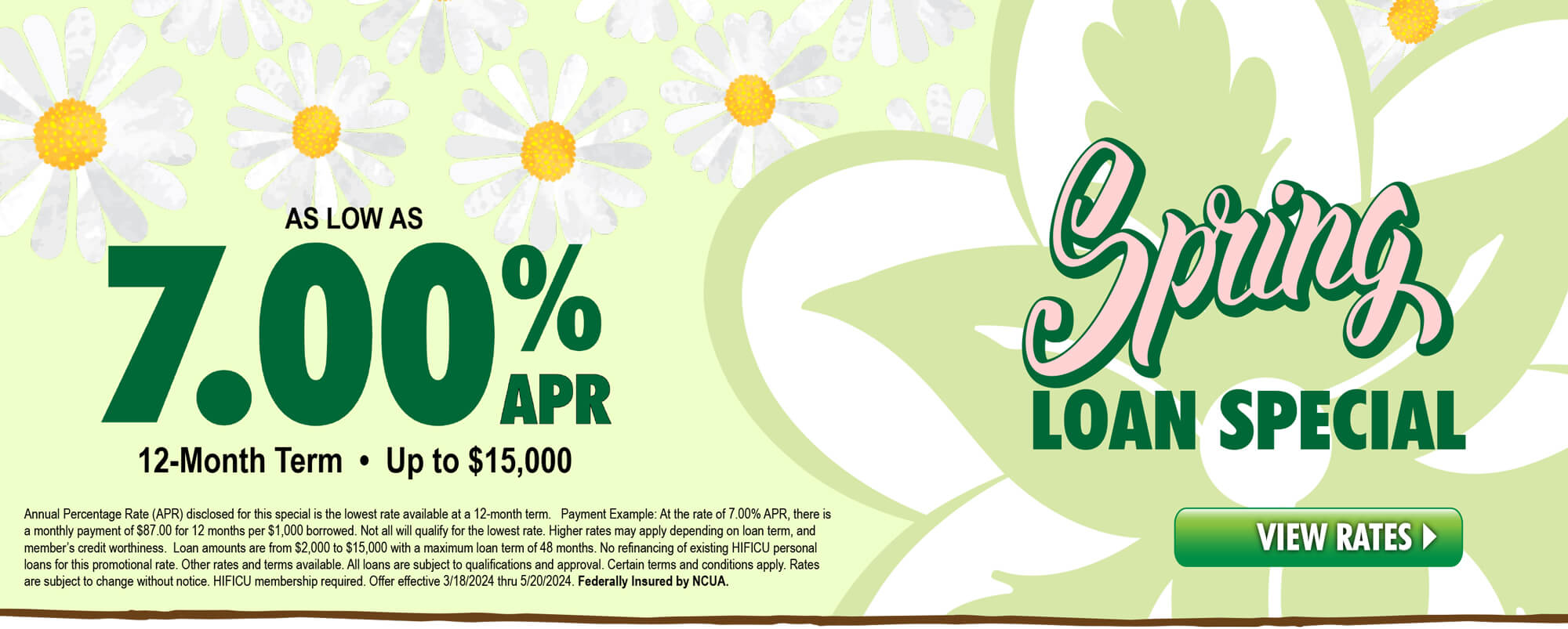 Spring Loan Special - As low as 7.00% APR for a 12-month term, up to $15,000.  Other rates and terms available.  Offer good from 3/18/2024 thru 5/20/2024.Click for more info.