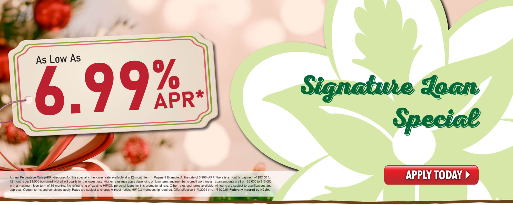 Signature Loan Special: As low as 6.99% APR.  Click for more details.