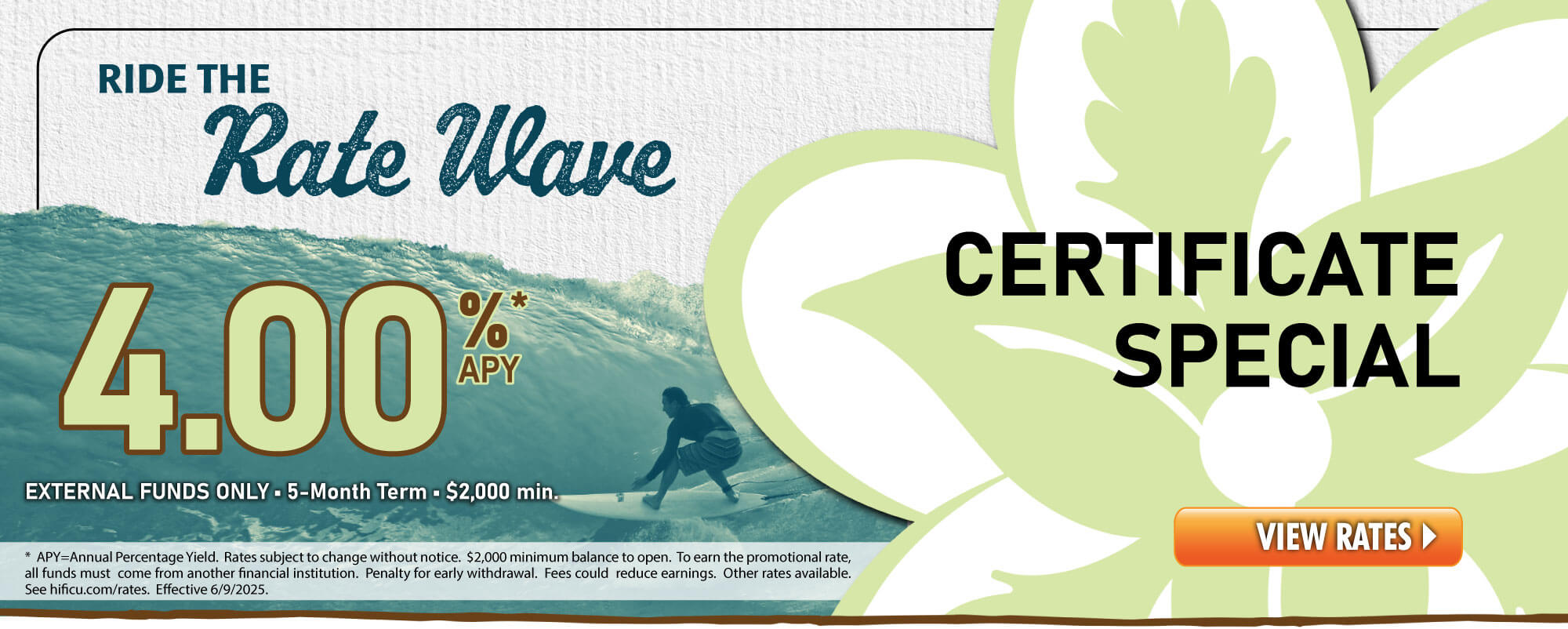 Check out our Certificate Special, 4.00% APY for a 5-month term.  $2,000 minimum to open, external funds only.  Other rates and terms available.