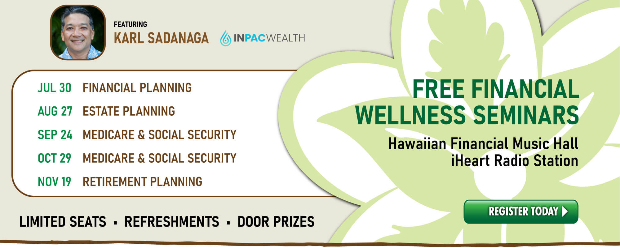 Join our FREE Financial Wellness Seminars, featuring INPAC Wealth Solution's Karl Sadanaga.  Multiple topics now available. RSVP today!