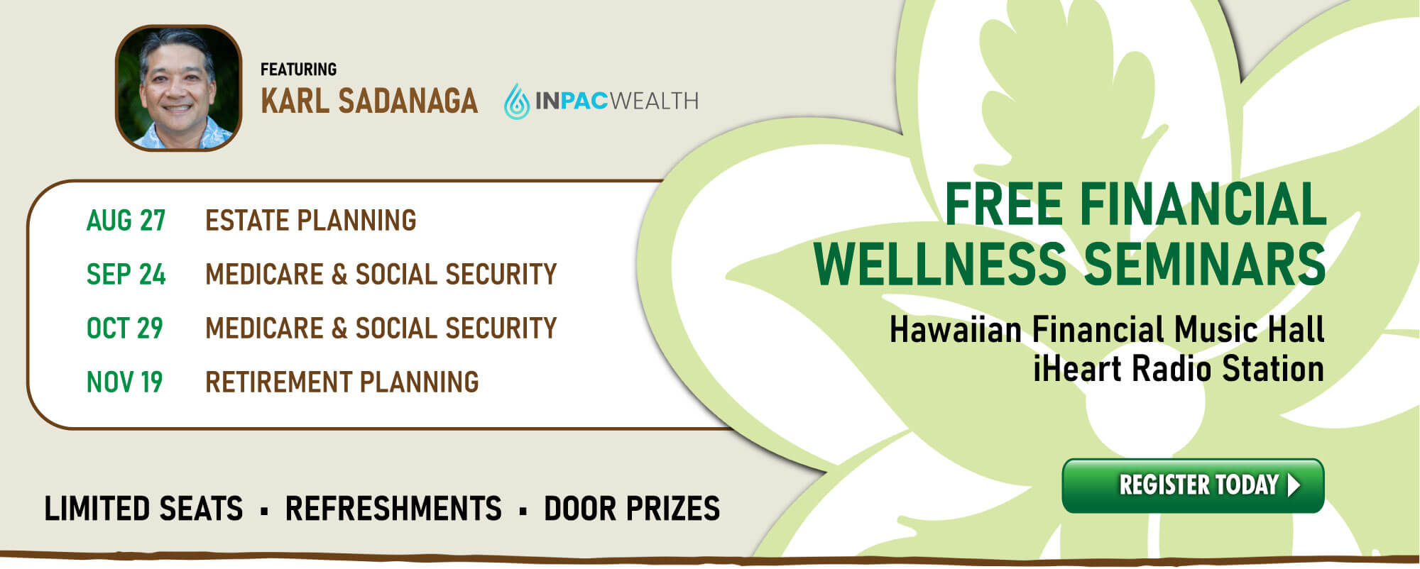 Join our FREE Financial Wellness Seminars, featuring INPAC Wealth Solution's Karl Sadanaga.  Multiple topics now available. RSVP today!