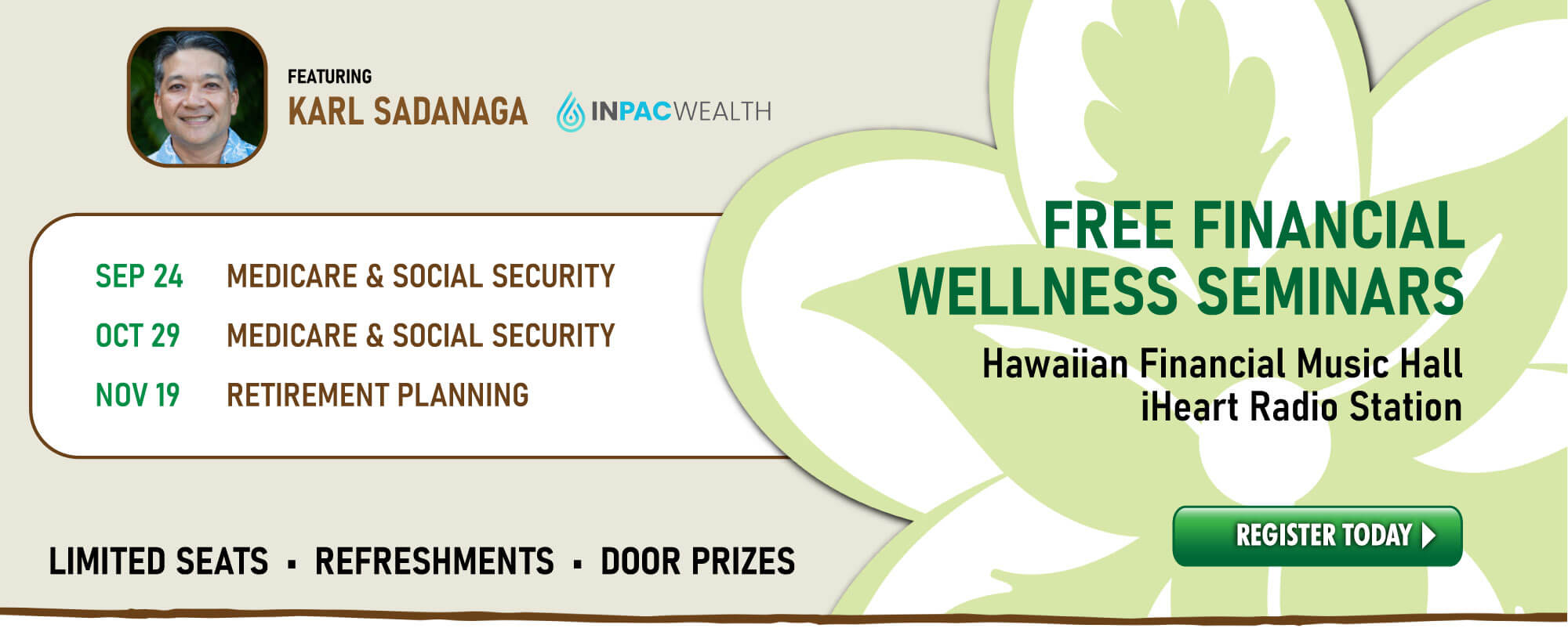 Join our FREE Financial Wellness Seminars, featuring INPAC Wealth Solution's Karl Sadanaga.  Multiple topics now available. RSVP today!