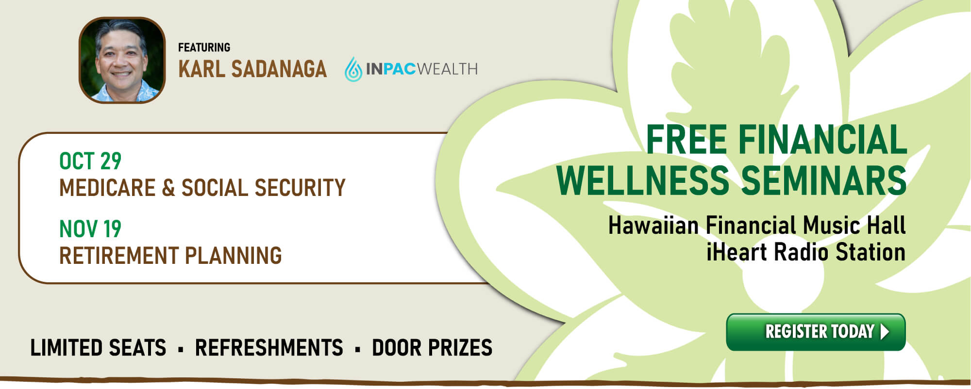 Join our FREE Financial Wellness Seminars, featuring INPAC Wealth's Karl Sadanaga.  Multiple topics now available. RSVP today!
