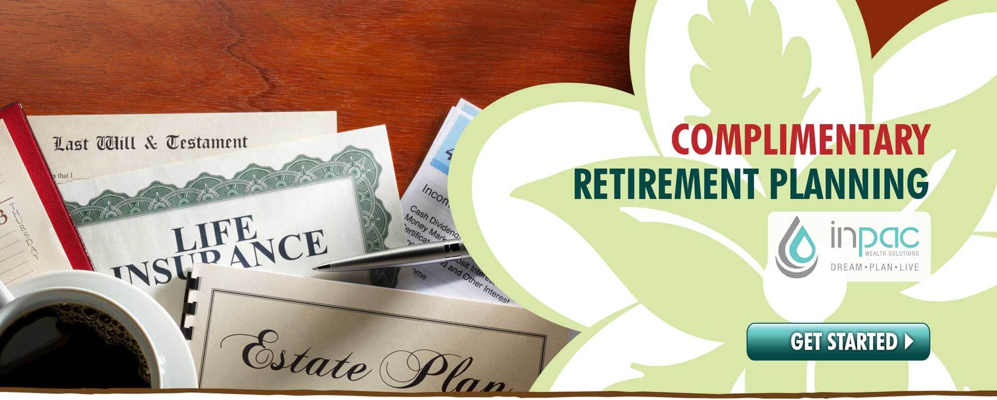 Complimentary Retirement Planning. Get Started
