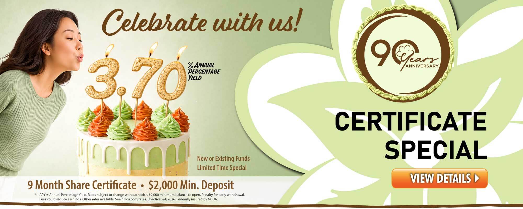 Celebrate with us!  Now for a limited time, open a 9-month share certificate at 3.70% APY!