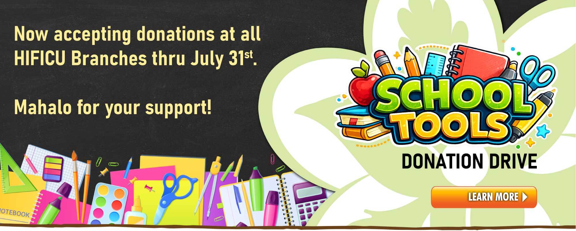 Now accepting school supply donations at all HIFICU Branches til July 31st.  Mahalo for your support!
