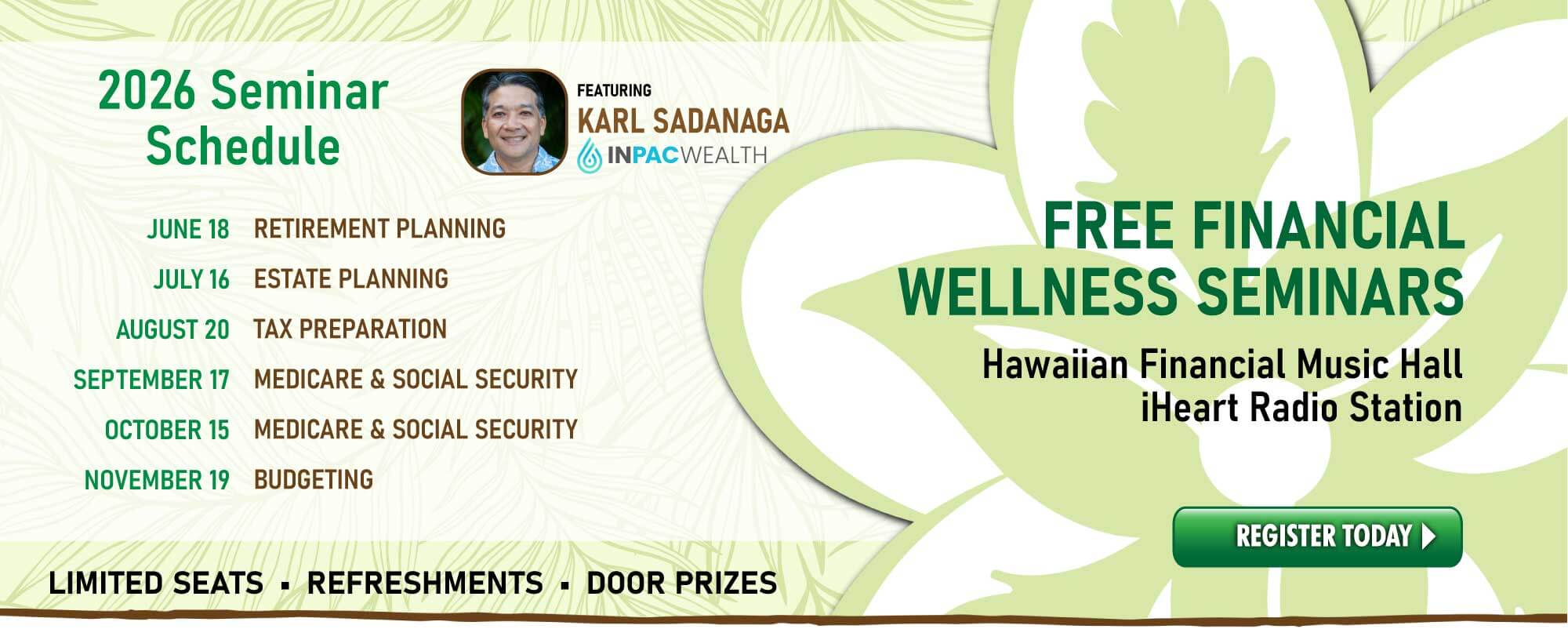 Join our FREE Financial Wellness Seminars, featuring INPAC Wealth's Karl Sadanaga.  Multiple topics now available. RSVP today!