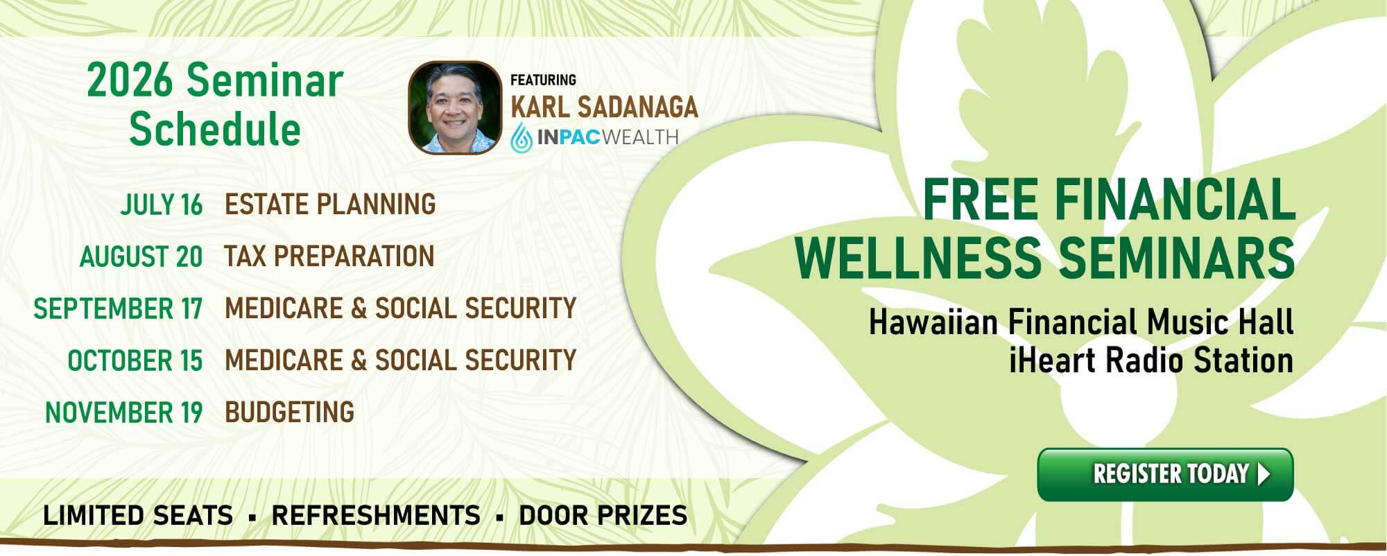 Join our FREE Financial Wellness Seminars, featuring INPAC Wealth's Karl Sadanaga.  Multiple topics now available. RSVP today!